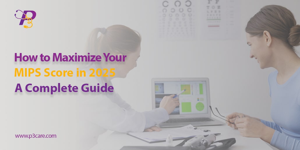 How to Maximize Your MIPS Score in 2025: A Complete Guide