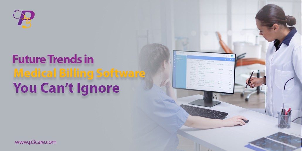 Future Trends in Medical Billing Software You Can’t Ignore