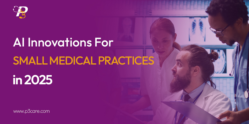 AI Innovations for Small Medical Practices in 2025